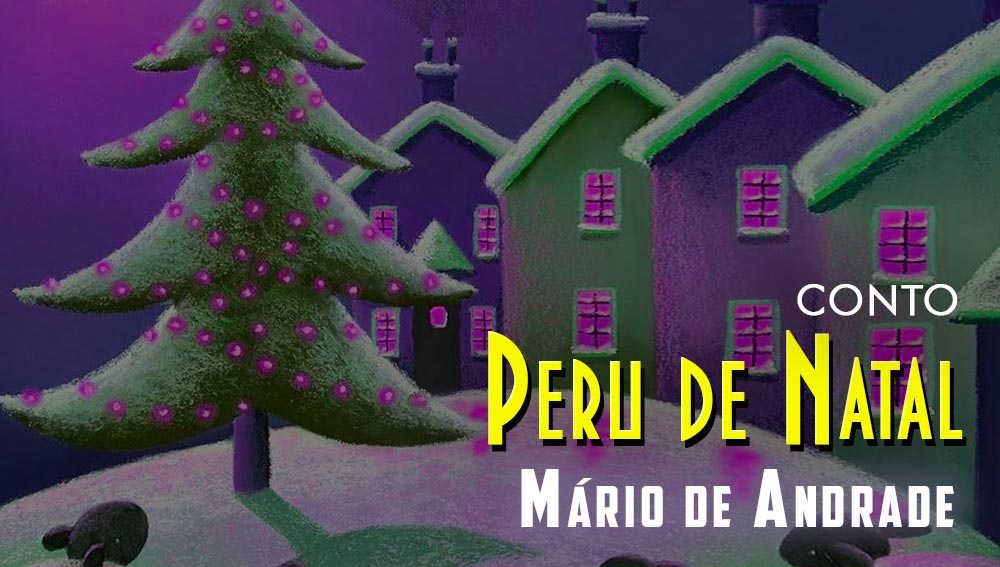 Peru de Natal - Mário de Andrade | Conto Completo | Fantástica Cultural