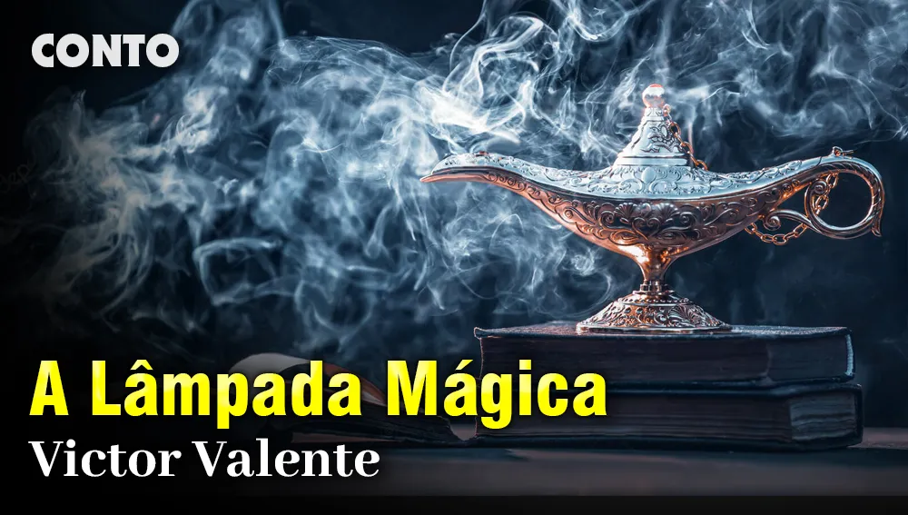 Postagem A Lâmpada Mágica | Conto de Victor Valente