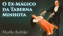 O Ex-Mágico da Taberna Minhota - Murilo Rubião | Conto Completo