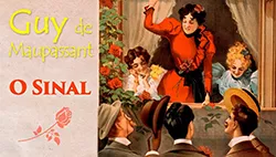 O Sinal - Guy de Maupassant | Conto Completo