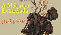 A Máquina Extraviada - José J. Veiga | Conto Completo