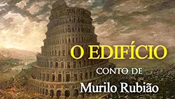 O Edifício - Murilo Rubião | Conto Completo