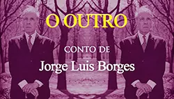 O Outro - Jorge Luis Borges | Conto Completo