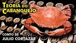 Teoria do Caranguejo - Julio Cortázar | Conto Completo