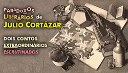 Contos que Fogem do Livro: Continuidade dos Parques & Teoria do Caranguejo, de Julio Cortázar