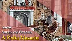 Sherlock Holmes: A Pedra Mazarin - Histórias de Detetive | Conto Completo