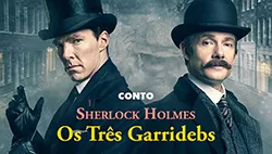 Sherlock Holmes: Os Três Garridebs - Histórias de Detetive | Conto Completo