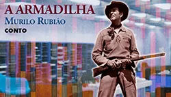 A Armadilha - Murilo Rubião | Conto Completo
