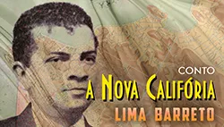 A Nova Califórnia - Lima Barreto | Conto Completo