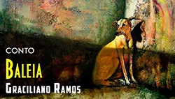 Baleia - Graciliano Ramos | Conto Completo