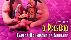 Presépio - Carlos Drummond de Andrade | Conto Completo