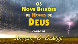 Os Nove Bilhões de Nomes de Deus - Arthur C. Clarke | Conto