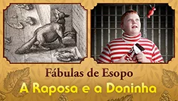 A Raposa e a Doninha - Fábulas de Esopo