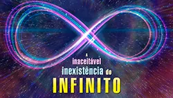 O Infinito Não Existe - a Ciência e a Filosofia da infinidade impossível