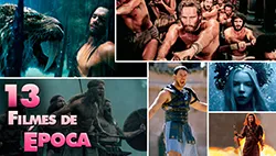 13 Filmes Históricos - Dicas de Cinema de Época da Pré-História ao Século XX
