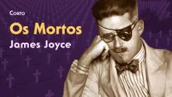 Os Mortos - James Joyce | Conto Completo