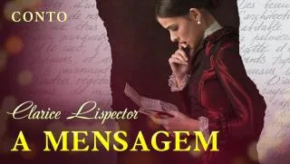 A Mensagem - Clarice Lispector | Conto Completo