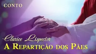 A Repartição dos Pães - Clarice Lispector | Conto Completo