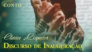 Discurso de Inauguração - Clarice Lispector | Conto Completo