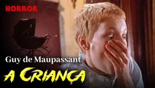 A Criança - Conto de Horror de Guy de Maupassant