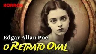 O Retrato Oval - Conto de Horror de Edgar Allan Poe