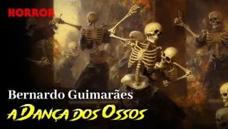 A Dança dos Ossos - Conto de Horror de Bernardo Guimarães