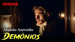 Demônios - Conto de Horror de Aluísio Azevedo