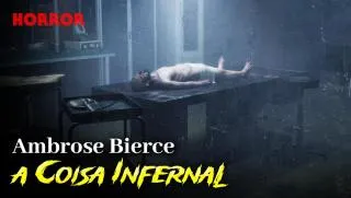 A Coisa Infernal - Conto de Horror de Ambrose Bierce