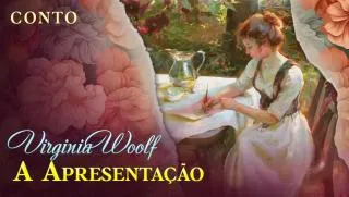 A Apresentação - Conto de Virginia Woolf