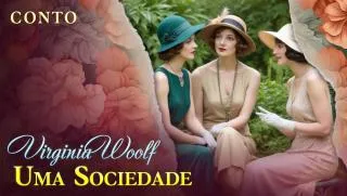 Uma Sociedade - Conto de Virginia Woolf