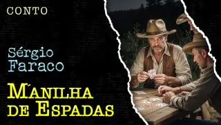 Manilha de Espadas - Conto de Sergio Faraco
