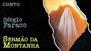 Sermão da Montanha - Conto de Sergio Faraco