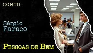 Pessoas de Bem - Conto de Sergio Faraco