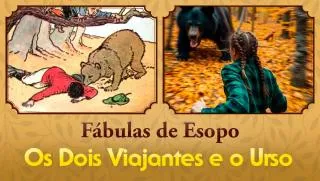 Os Dois Viajantes e o Urso - Fábulas de Esopo