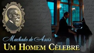 Um Homem Célebre - Machado de Assis | Conto Completo