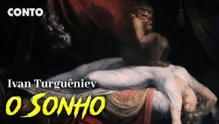 O Sonho - Ivan Turguêniev | Conto Completo