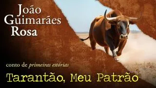 Tarantão, Meu Patrão - João Guimarães Rosa | Conto