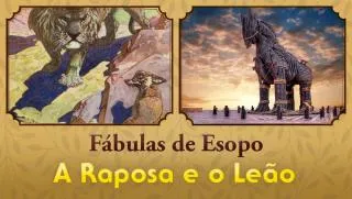 A Raposa e o Leão - Fábulas de Esopo