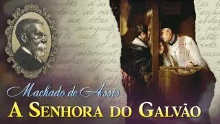 A Senhora do Galvão - Machado de Assis | Conto Completo
