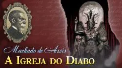 A Igreja do Diabo - Machado de Assis | Conto Completo