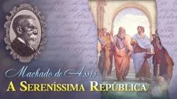 A Sereníssima República - Machado de Assis | Conto Completo