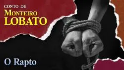 O Rapto - Conto de Monteiro Lobato