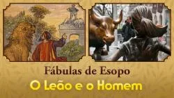 O Leão e o Homem - Fábulas de Esopo
