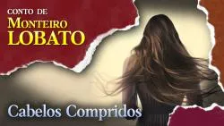 Cabelos Compridos - Conto de Monteiro Lobato