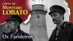 Os Faroleiros - Conto de Monteiro Lobato