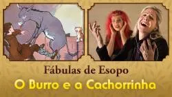 O Burro e a Cachorrinha - Fábulas de Esopo