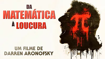 Da Matemática à Loucura: Pi, de Darren Aronofsky