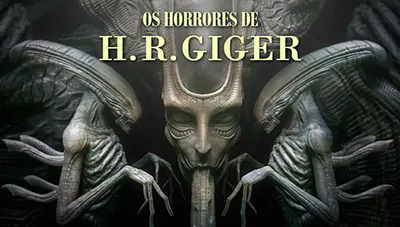 Os Horrores de H. R. Giger - O Inferno Biomecânico dos Pesadelos