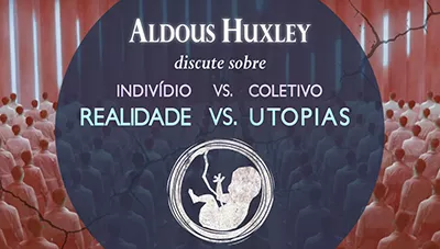Postagem Recomendada: Educação para a Liberdade - Um ensaio de Aldous Huxley