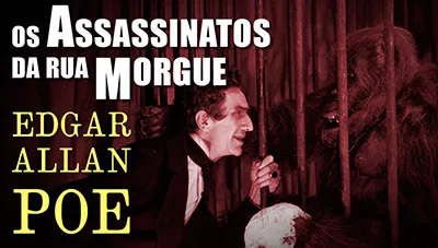Os Assassinatos da Rua Morgue - Edgar Allan Poe | Conto Completo